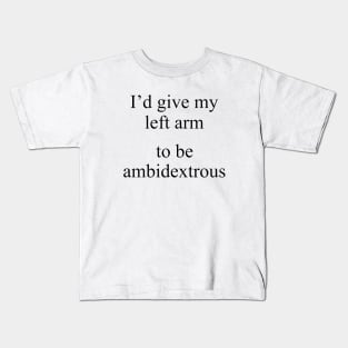 Ambidextrosity Kids T-Shirt